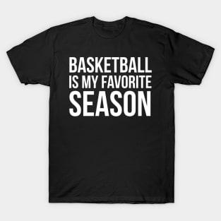 Basketball Is My Favorite Season T-Shirt